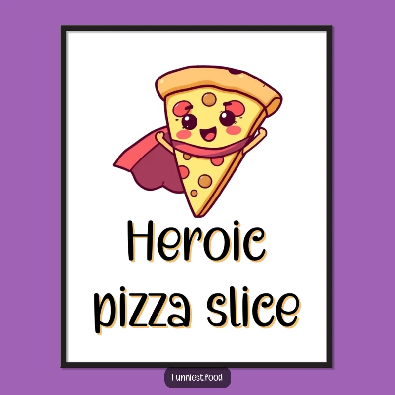 Funny Superhero Pizza Digital Art - Heroic Slice of Humor for Your Walls