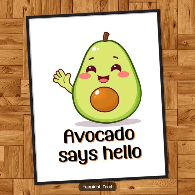 Funny avocado poster displaying a delighted avocado character waving cheerfully, adding a humorous and friendly vibe to decor.