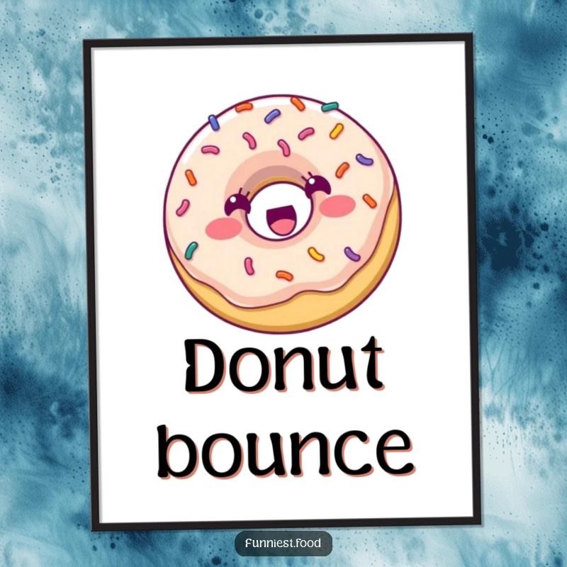 Funny Poster: A round donut covered in colorful sprinkles is captured bouncing energetically, creating a visually appealing and humorous piece.