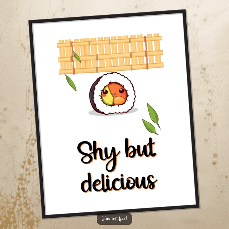 Funny poster of a shy sushi roll peeking from behind a bamboo mat, creating a sweet, bashful, and endearing visual for any space.