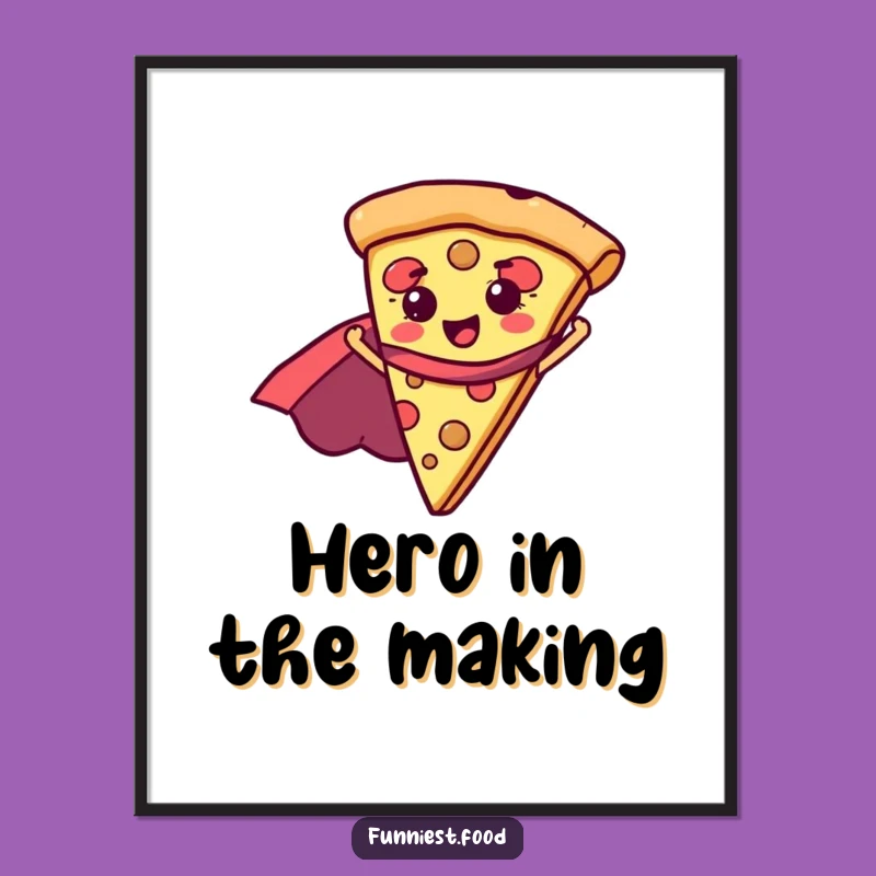 Funny Superhero Pizza Poster - A Heroic Slice of Wall Art Humor