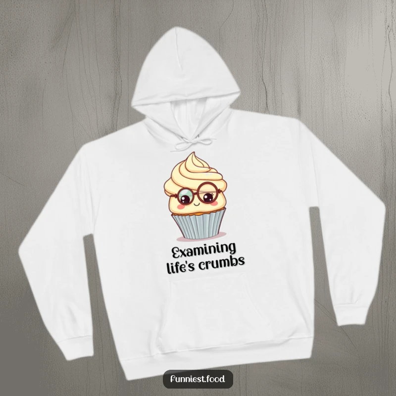 Funny Cupcake Monocle Hoodie: A proud, inquisitive cupcake wearing a monocle offers warmth and witty charm as a cozy funny gift.