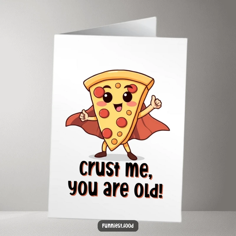 Funny Free Printable Birthday Card featuring a heroic pizza slice in a cape, striking a proud, superhero pose for a special celebration.