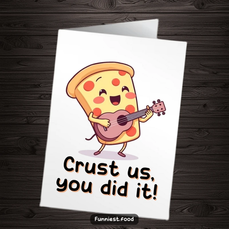 Funny Free Printable congratulations card showcasing a pizza slice character strumming a ukulele with enthusiastic glee to celebrate success.