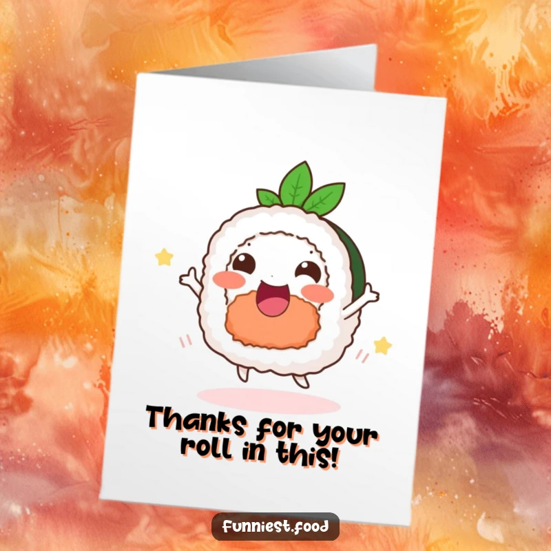 Funny Free Printable Thank You Card: A delighted sushi roll doing a happy dance, expressing thanks with a playful move.